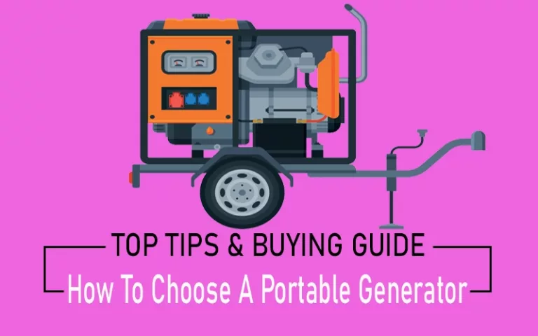 How To Pick A Portable Generator – Top Tips & Buying Guide You Need To See