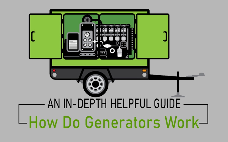 How do Generators Work - An In depth Helpful Guide